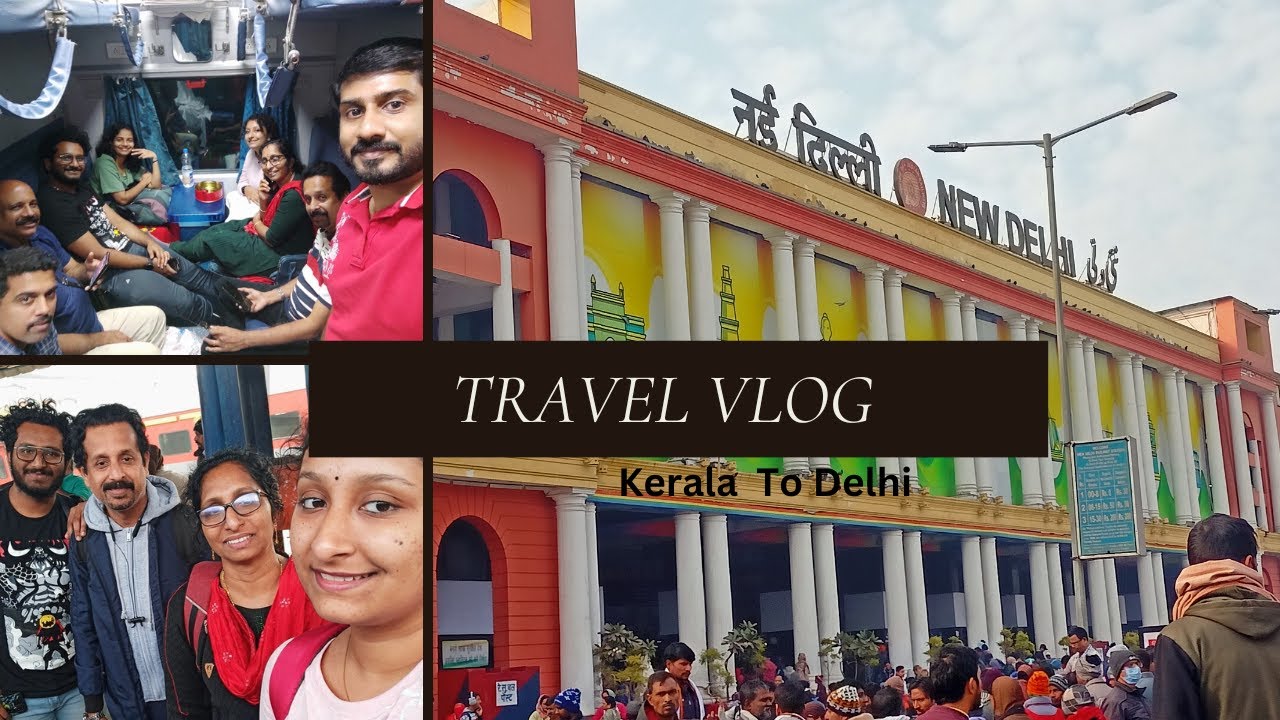 Kerala to New Delhi | Train Travel | Travel Vlog | Malayalam | Part - 1