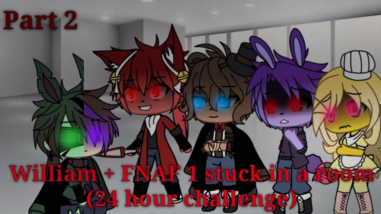William + FNAF 1 stuck in a room (24 hour challenge) ||part 2||
