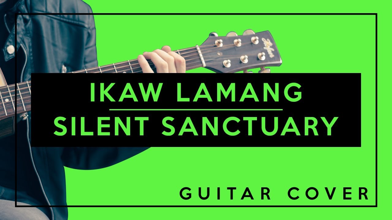 Ikaw Lamang - Silent Sanctuary (Guitar Cover) Easy Chords