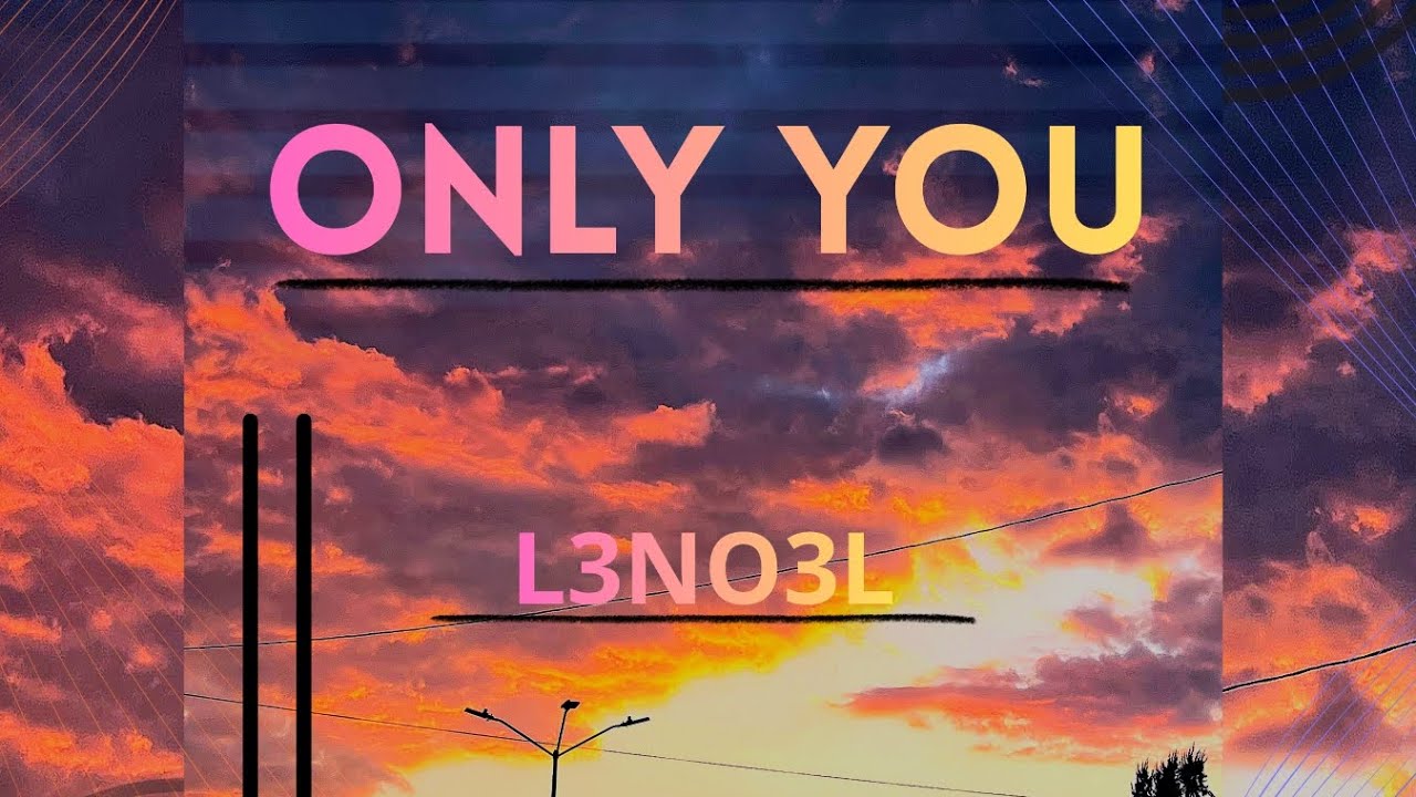 ONLY YOU, L3NO3L 