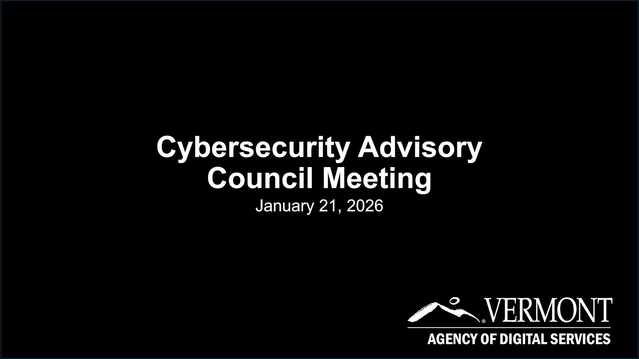 Cybersecurity Advisory Council Meeting 01-21-2026