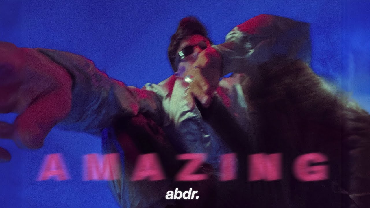abdr. - AMAZING [lyric video]
