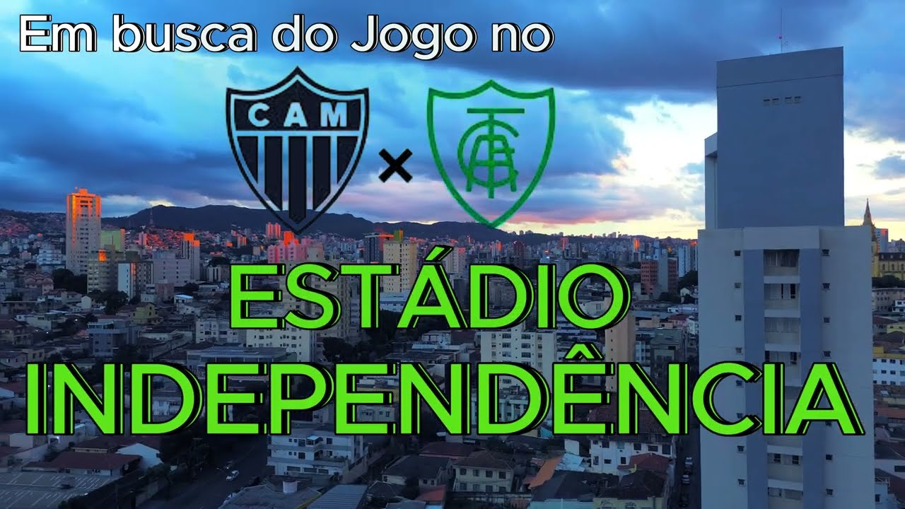 EM BUSCA DO ESTADIO INDEPEND&Ecirc;NCIA_BH_ AMERICA MINEIRO HORTO_SEMFINAL MINEIRO 2026 AMERICA X ATLETICO