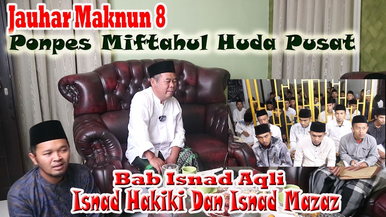 Episode 8 JAUHAR MAKNUN FASAL ISNAD AQLI isnad hakikat nyata & isnad majaz Miftahul huda pusat Manon
