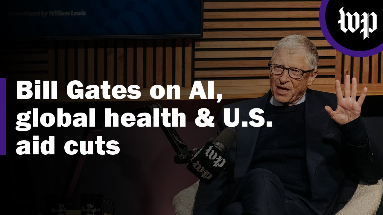 Bill Gates says U.S. ‘abruptly and cruelly’ made aid cuts