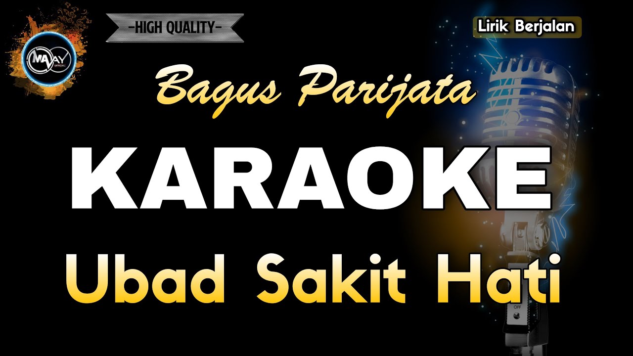 UBAD SAKIT HATI BAGUS PARIJATA - KARAOKE