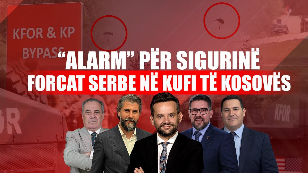 🔴 Politiko -“Alarm” për sigurinë - Forcat serbe në kufi të Kosovës - 19.03.2026