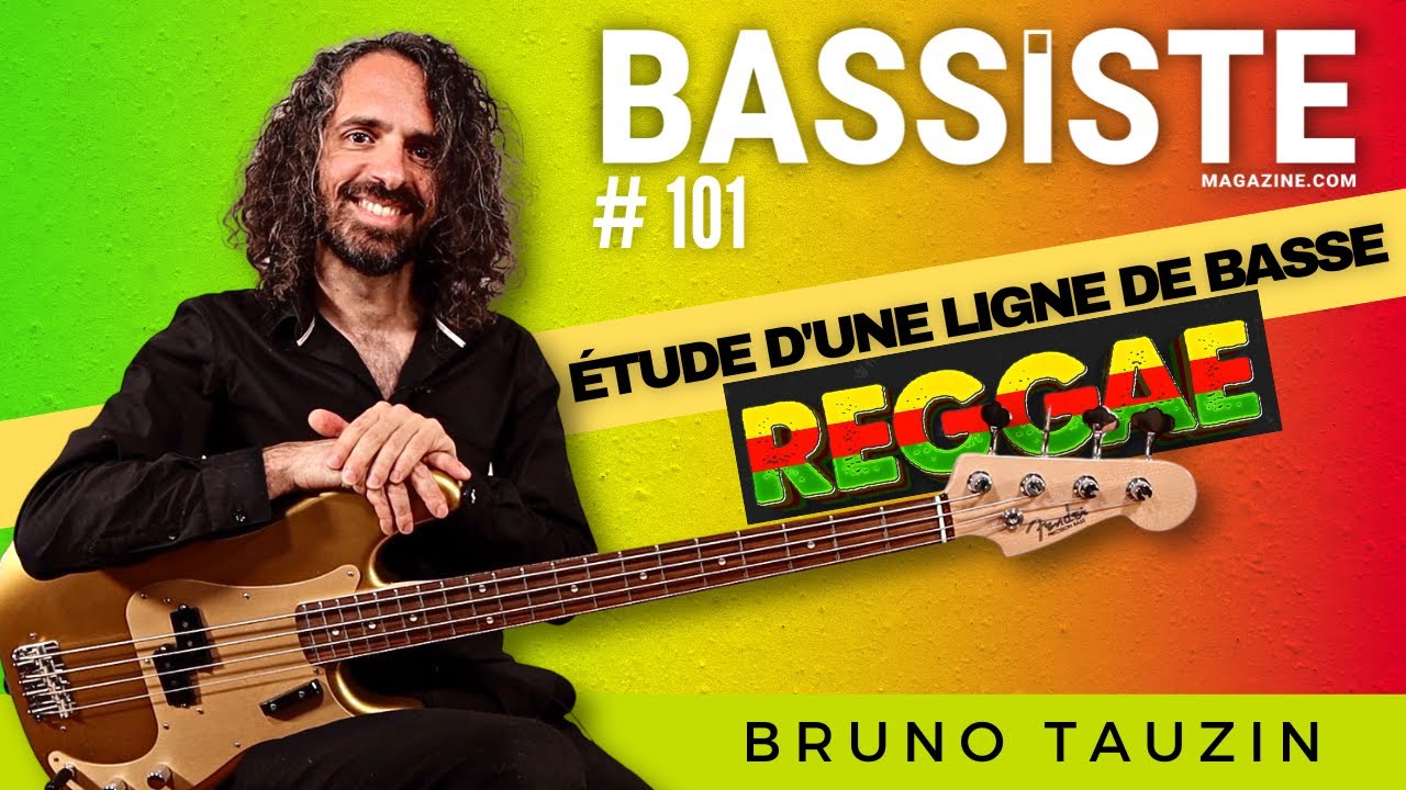Etude d'une ligne de basse REGGAE (Bruno Tauzin) - Bassiste Magazine #101