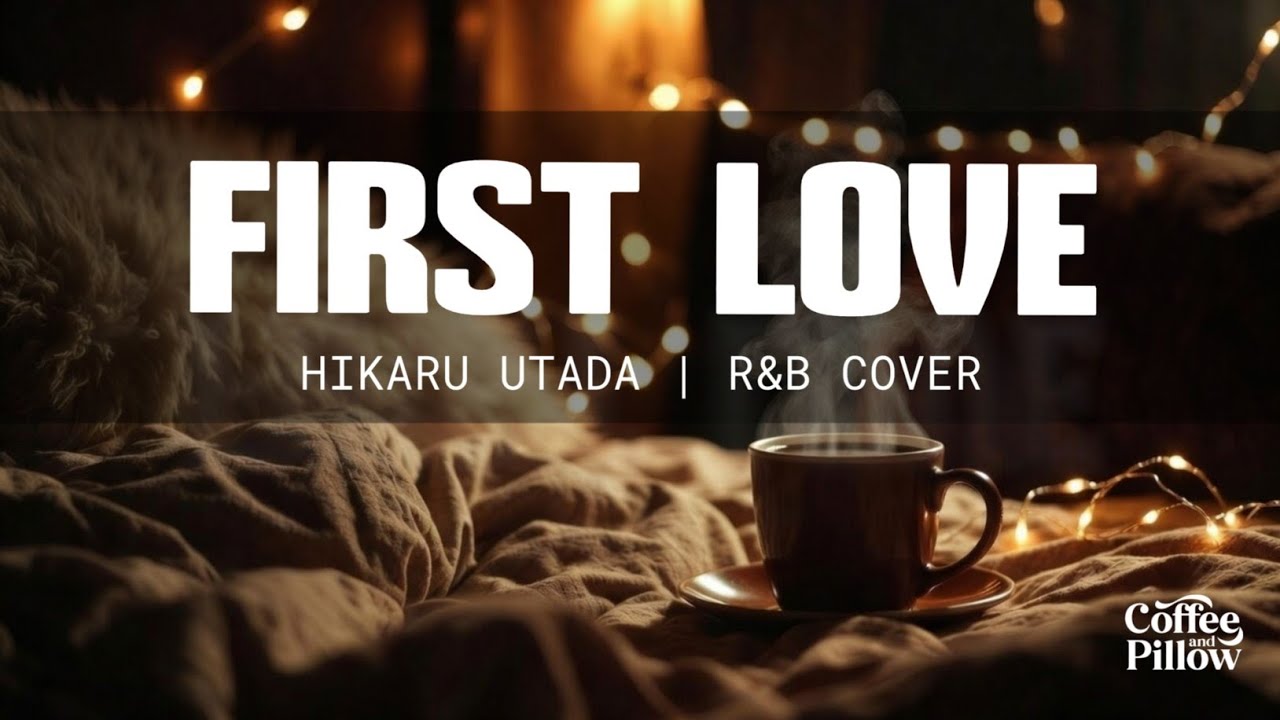 Hikaru Utada - First Love | Emotional R&B Cover 💔