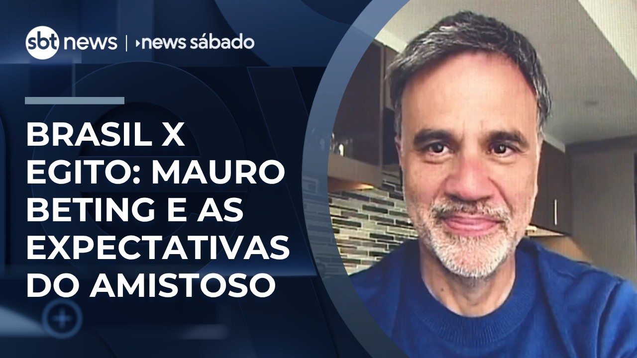 Brasil x Egito: Mauro Beting fala das expectativas para &uacute;ltimo amistoso antes da Copa | #NewsS&aacute;bado