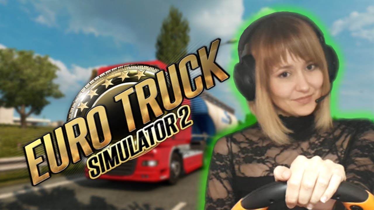 Берегись!!! я в мультике! ETS2 Девушка за рулем