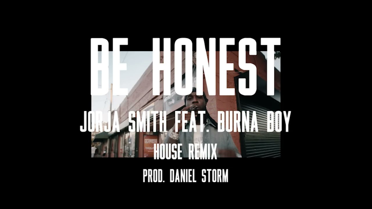 Be Honest - Jorja Smith Feat. Burna Boy House Remix | [Prod by Daniel Storm]
