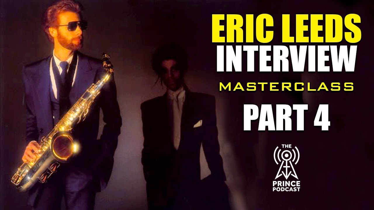 Eric Leeds: Prince Interview Part 4 of 4