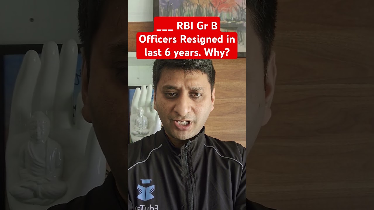 Why do RBI Gr B Officers Resign? Is RBI Gr B Job Tough? RBI Gr B Job Profile