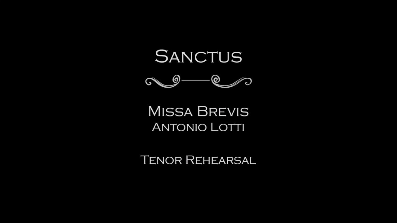 Missa Brevis (Lotti) - Sanctus (Tenor rehearsal with VST voices)