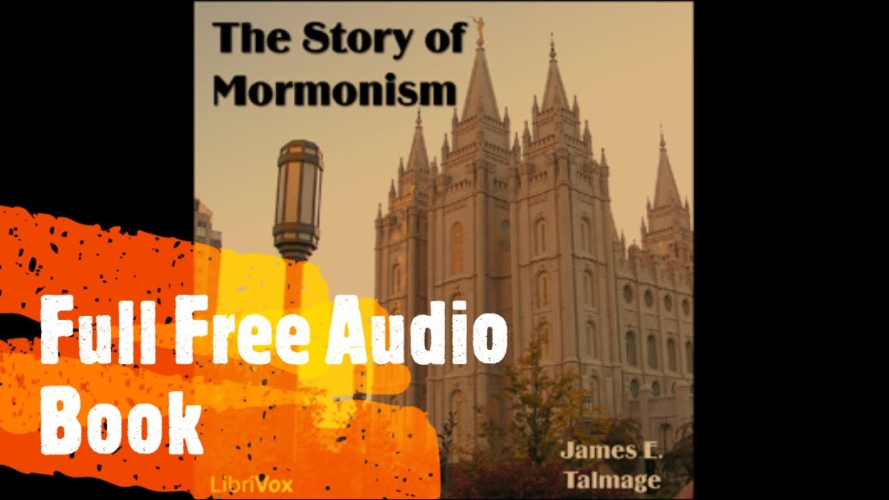 The Story of Mormonism by James E. Talmage (Audio Book Full Free)
