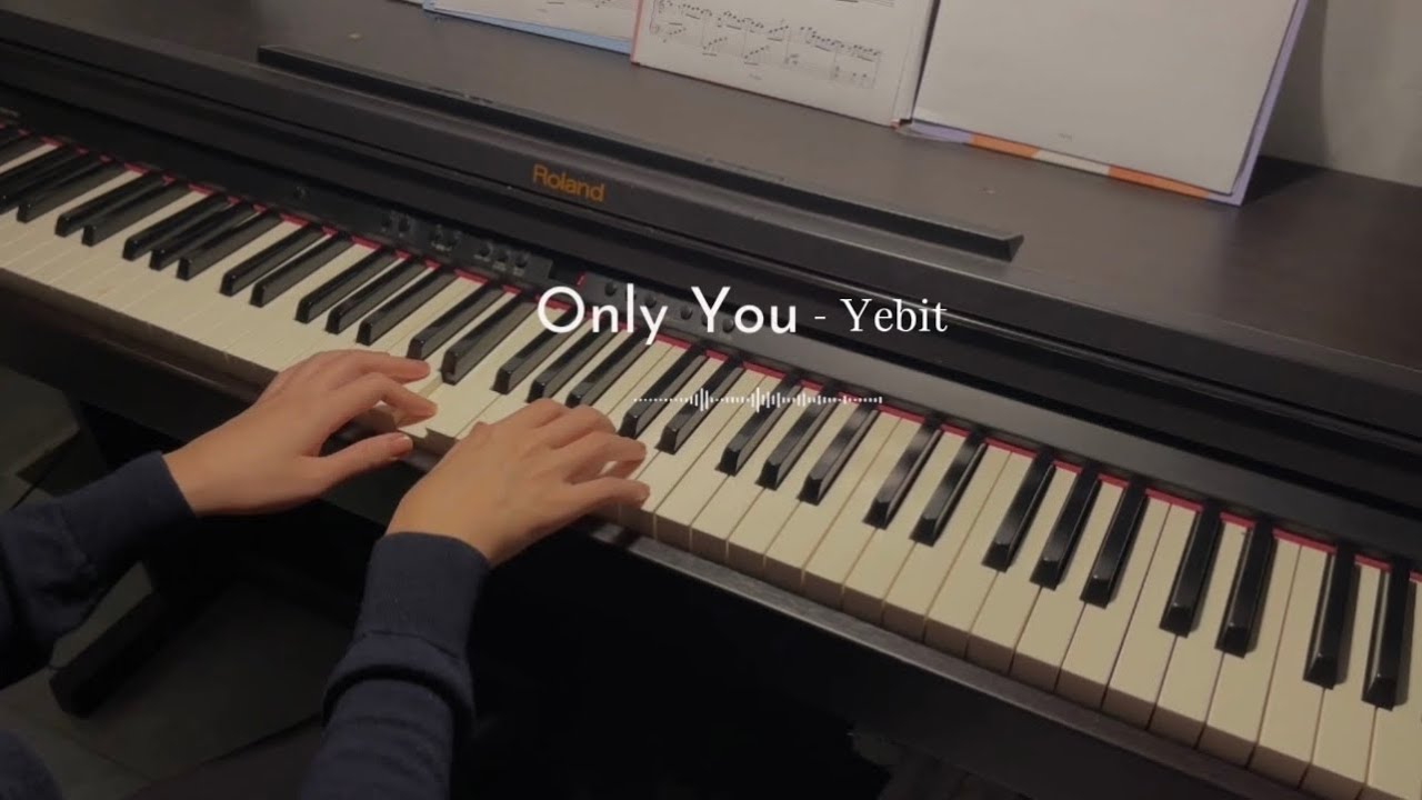 Only You - Yebit l Yuriko Piano Cover