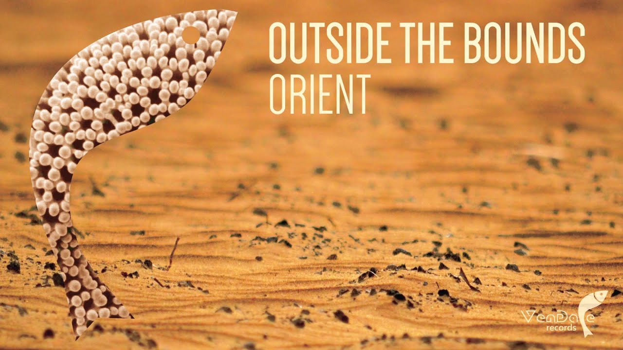 Outside the Bounds - Orient [Vendace Records] {Uplifting Trance, Techlifting, Psylifting}