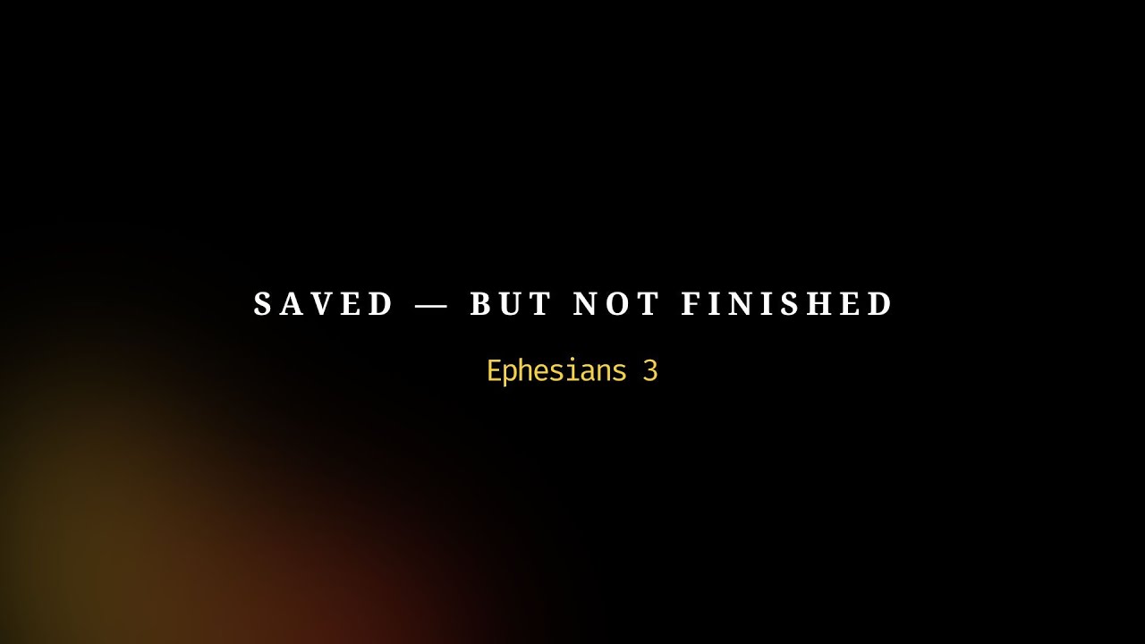 Saved-But Not Finished | Maurico Jaldin | 01-24-2026