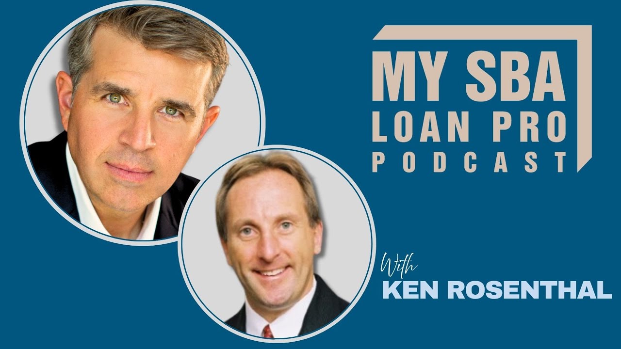 SBA 504 Loans To Buy Owner User Real Estate with Ken Rosenthal | Ep. 15 | My SBA Loan Pro Podcast