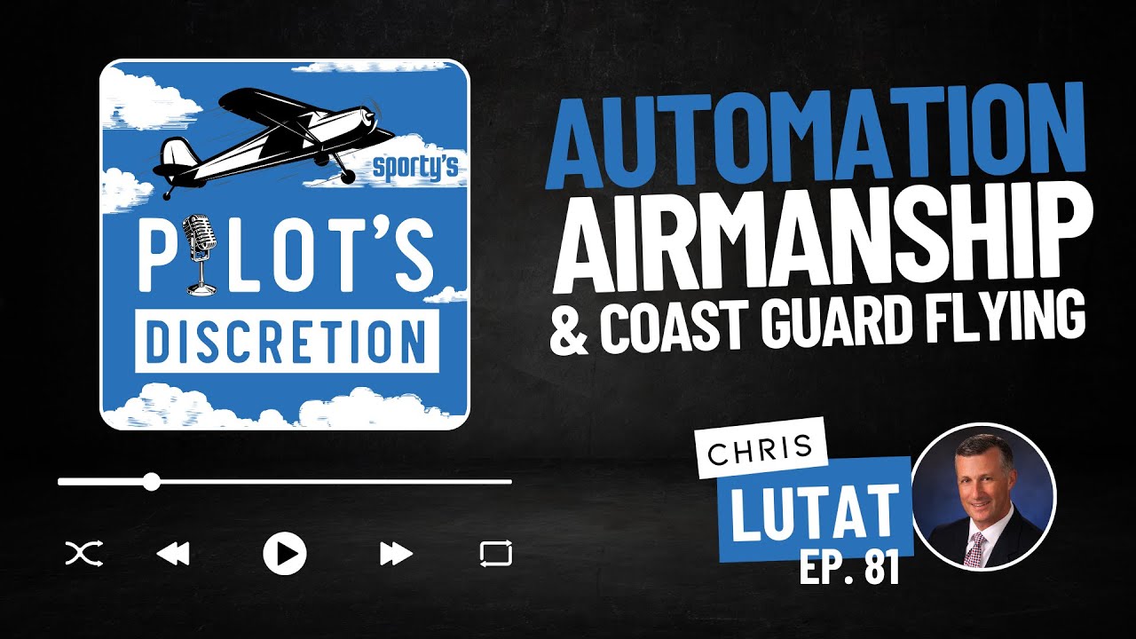 Automation airmanship and Coast Guard flying, with Chris Lutat - Pilot's Discretion podcast (ep. 81)