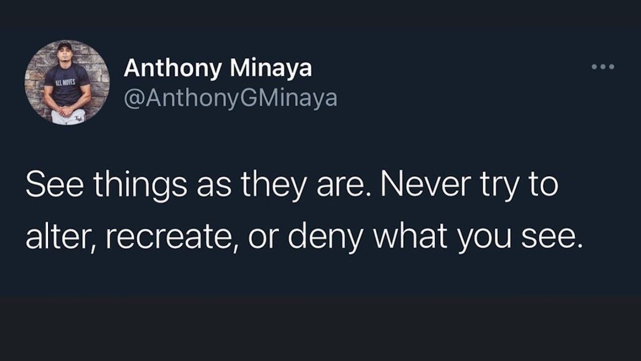 See things as they are. Never try to alter, recreate, or deny what you see.| Vantage point podcast.