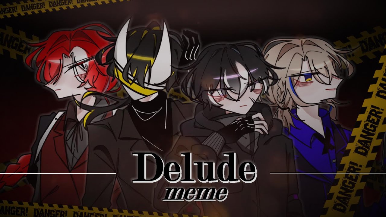 Delude meme / OC