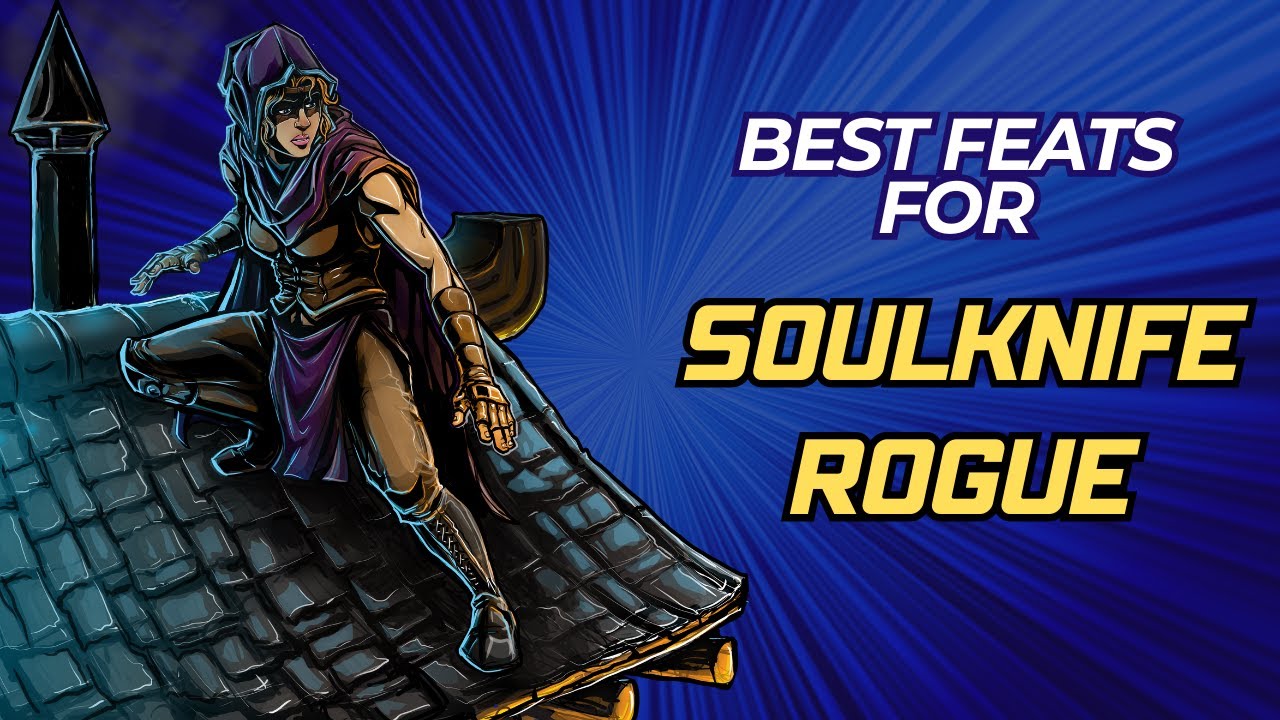 Best Feats for Soulknife Rogue 5e