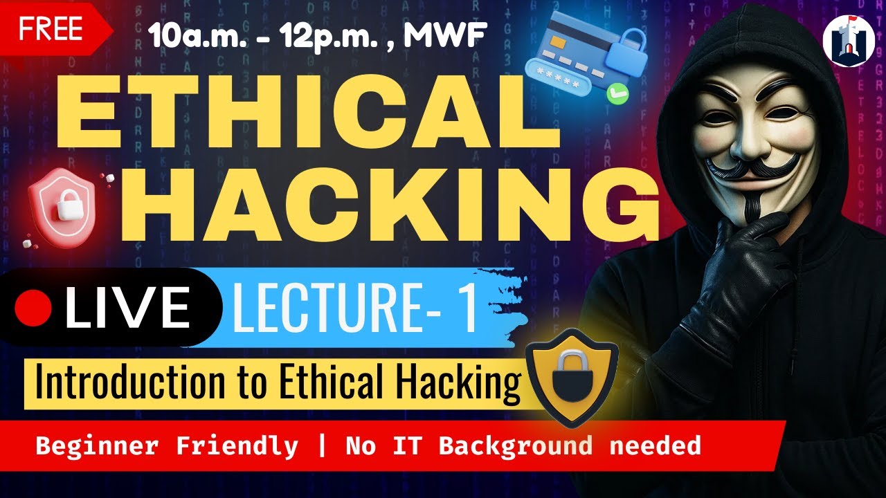 Lecture – 1 : Introduction to Ethical Hacking | Ethical Hacking Full Course | For Beginner