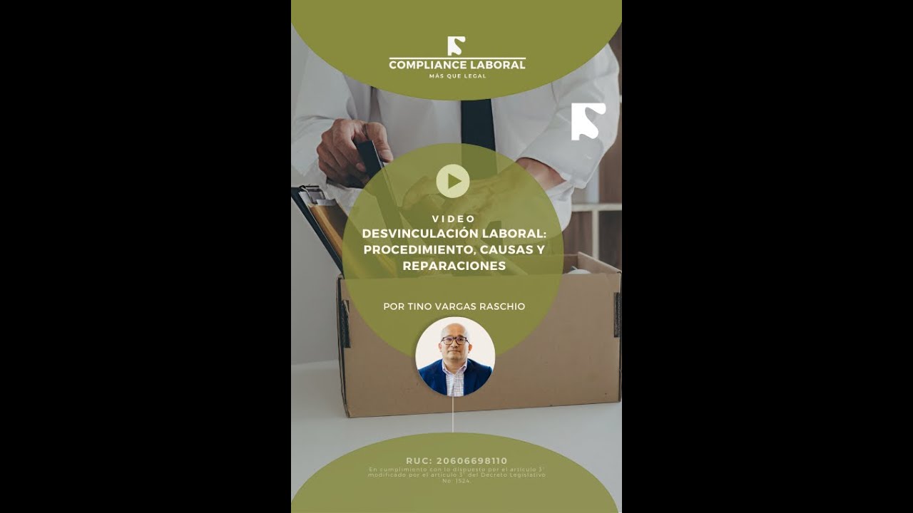 Desvinculaci&oacute;n laboral: procedimiento, causas y reparaciones | Tino Vargas | Compliance Laboral