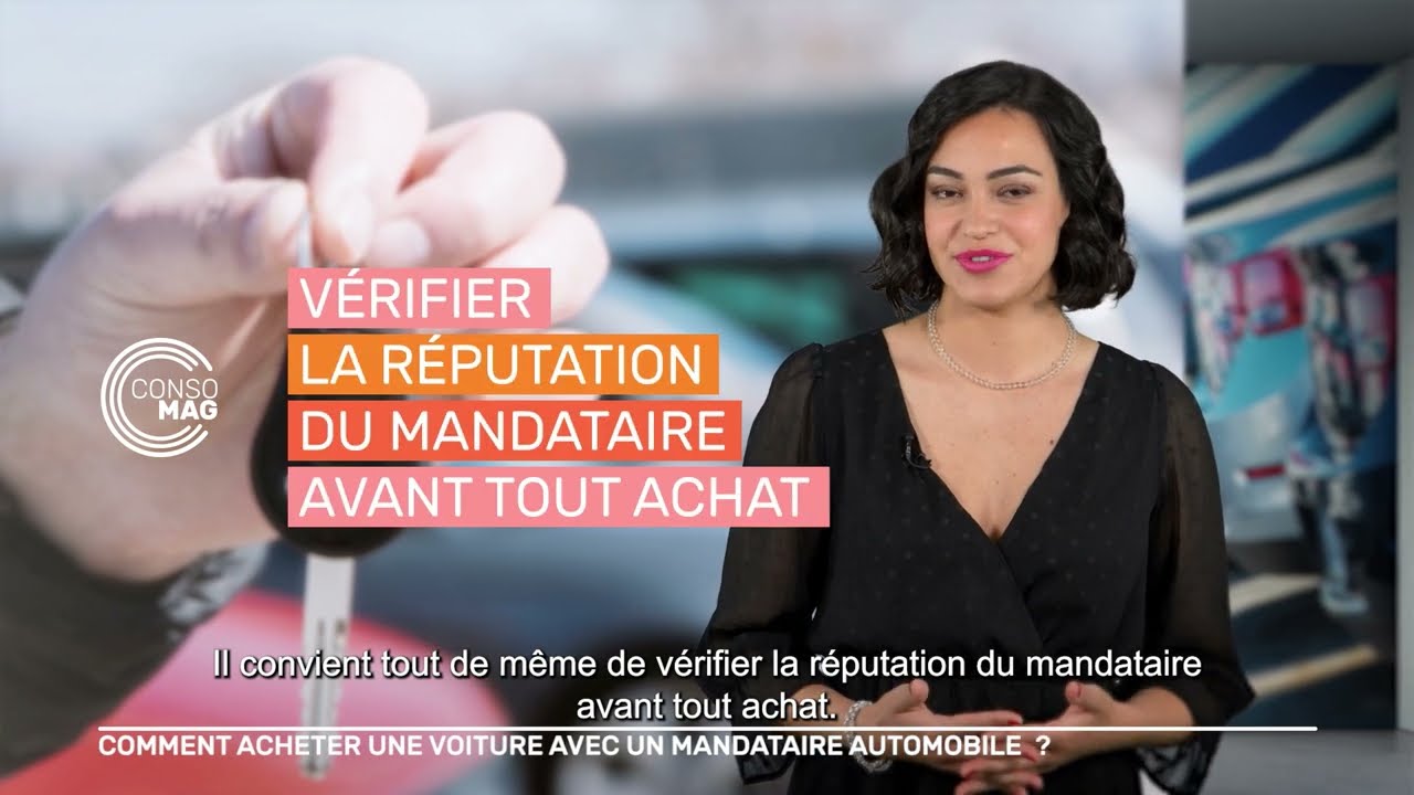 COMMENT ACHETER UNE VOITURE AVEC UN MANDATAIRE AUTOMOBILE ?   #consomag