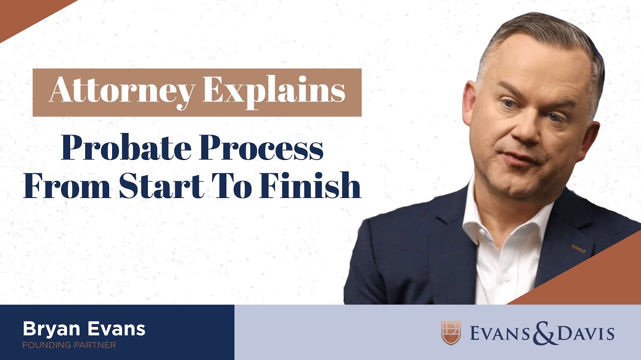 Attorney Explains Probate Process from Start to Finish