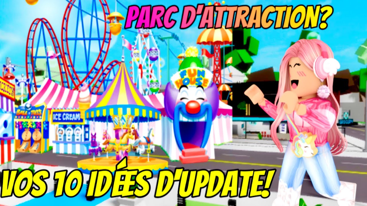 LES UPDATES DE VOS RÊVES DANS BROOKHAVEN! PARC D'ATTRACTIONS, VRAI BÉBÉ, CHÂTEAU,... ROBLOX