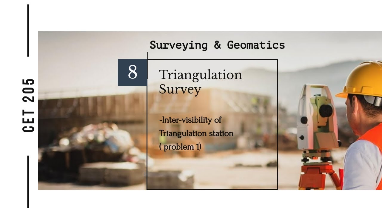 Lecture: Triangulation Surveying- Intervisibility of Triangulation (part1)