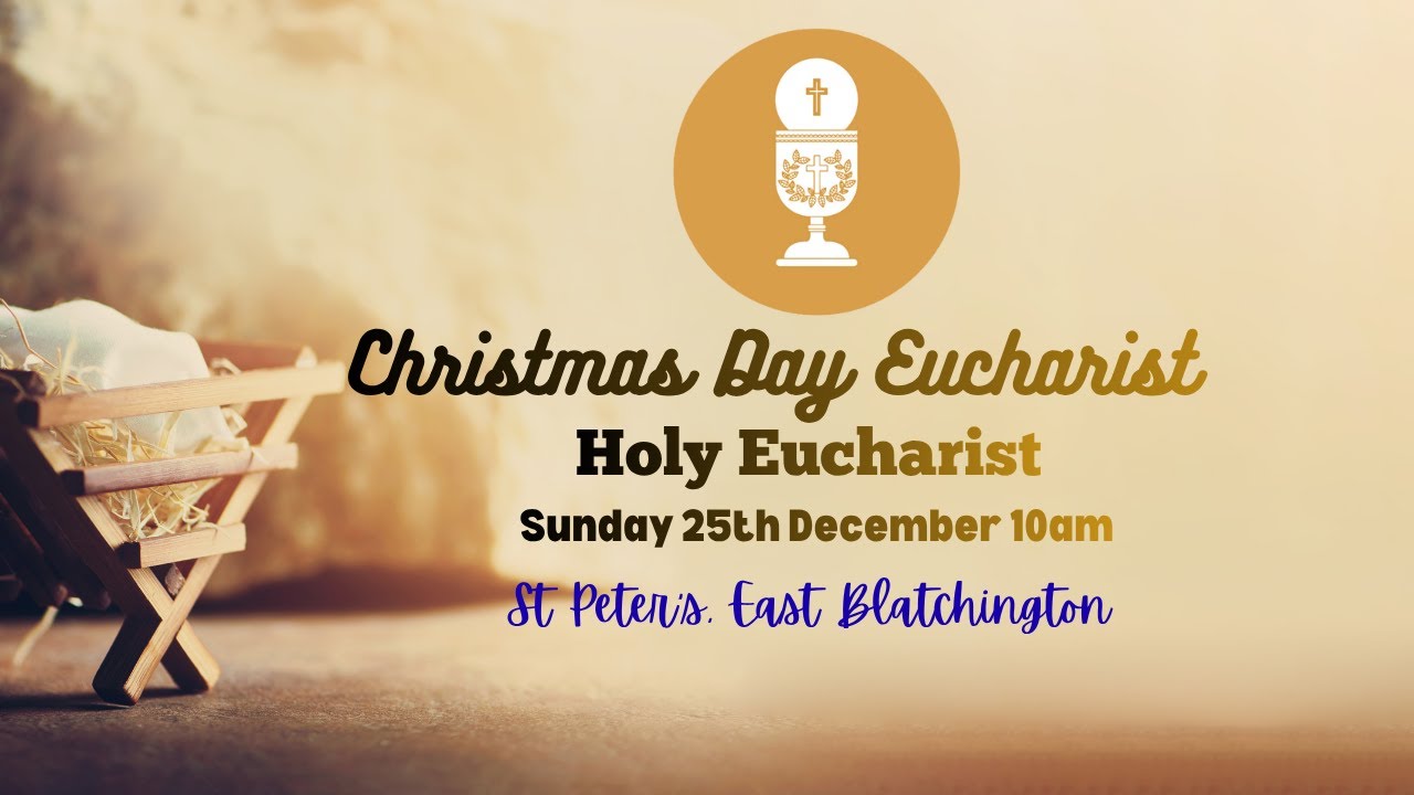 The Holy Eucharist 25th December 2025 Christmas Day