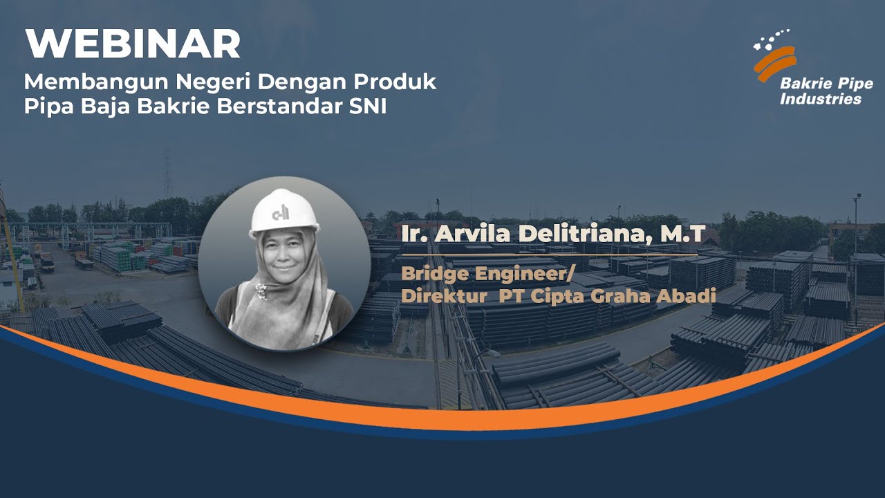 Webinar PT Bakrie Pipe Industries : Pipa Baja Dalam Konstruksi Jembatan