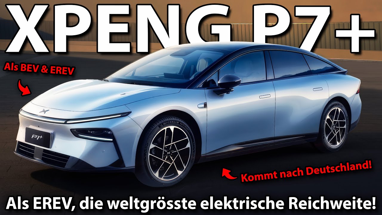 XPENG P7+ 2026 - Als BEV & EREV mit weltgrösster, elektrischer Reichweite!