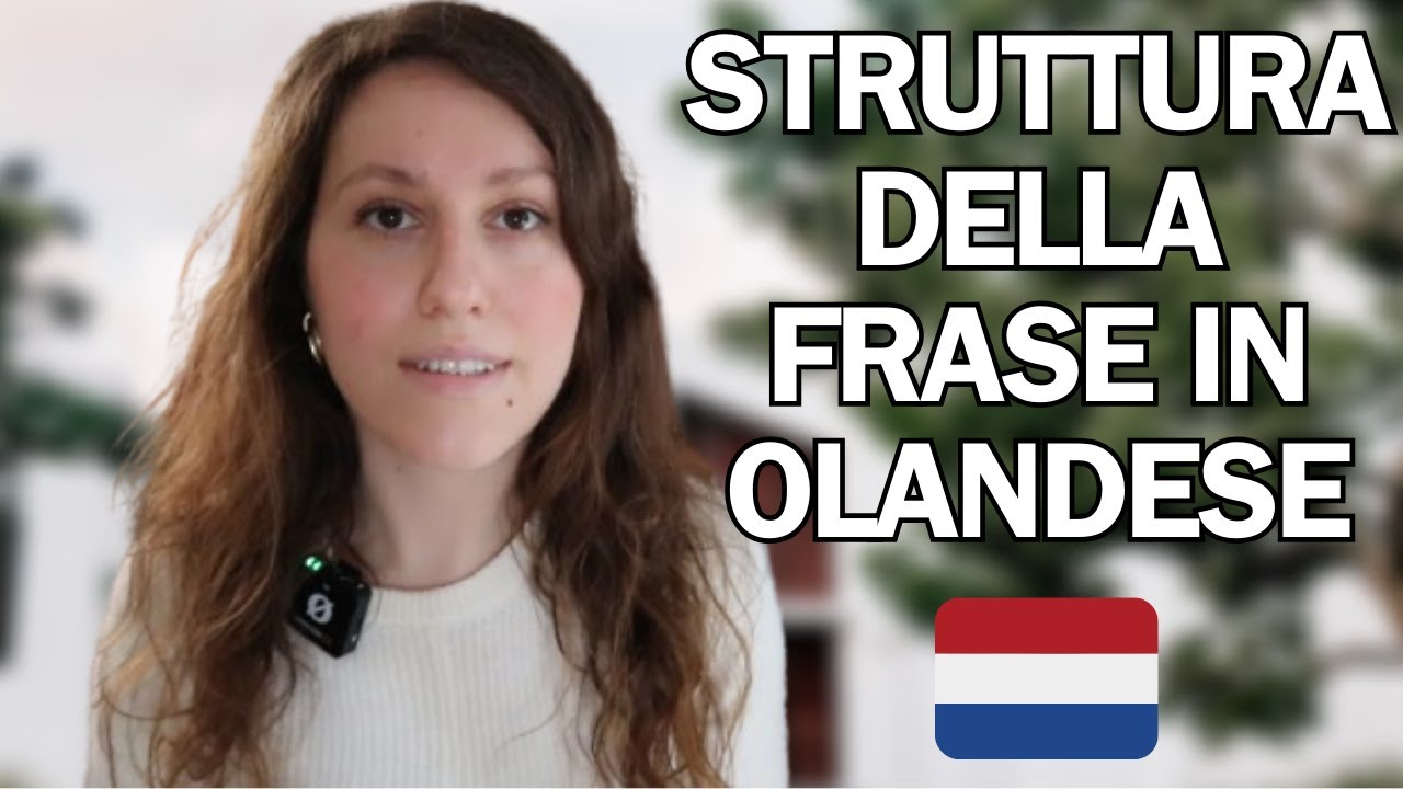 STRUTTURA DELLA FRASE IN OLANDESE | OLANDESE PER PRINCIPIANTI