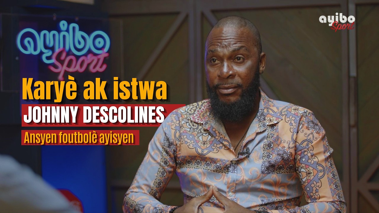 Istwa Johnny Descolines ak karyè li kòm foutbolè ayisyen | Entèvyou