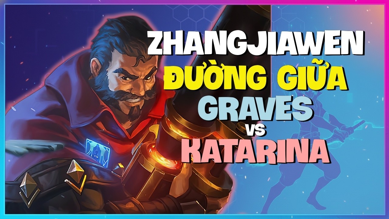 ZhangJiawen Graves : Khi Rank 1 Graves HỦY DIỆT Katarina Ở Đường Giữa - Vietsub