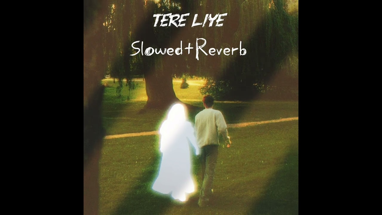 Tere liye ( Slowed+Reverb) |Atif Aslam|Shreya Ghoshal 