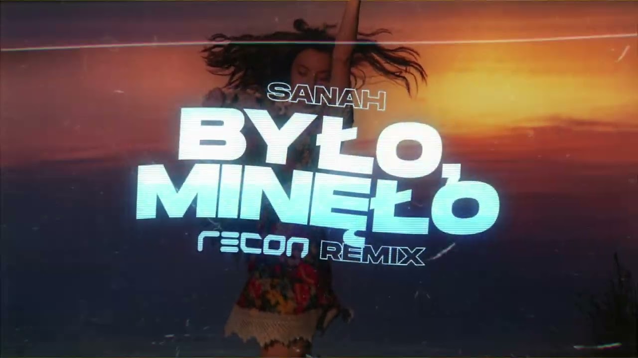 sanah - było, minęło (RECON Remix)