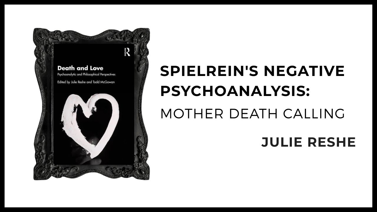 Julie Reshe | Spielrein's Negative Psychoanalysis: Mother Death Calling