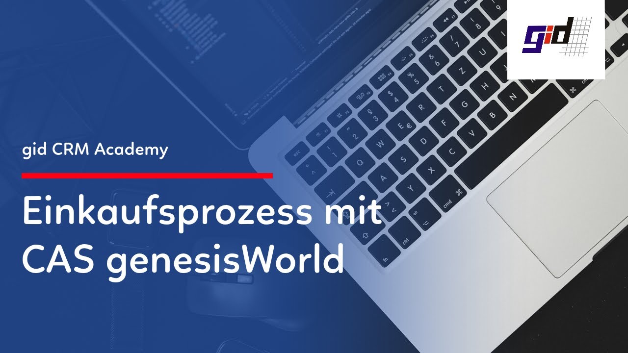 gid CRM Praxisvideo: Einkauf ERP und Bestellen mit dem CRM CAS genesisWorld