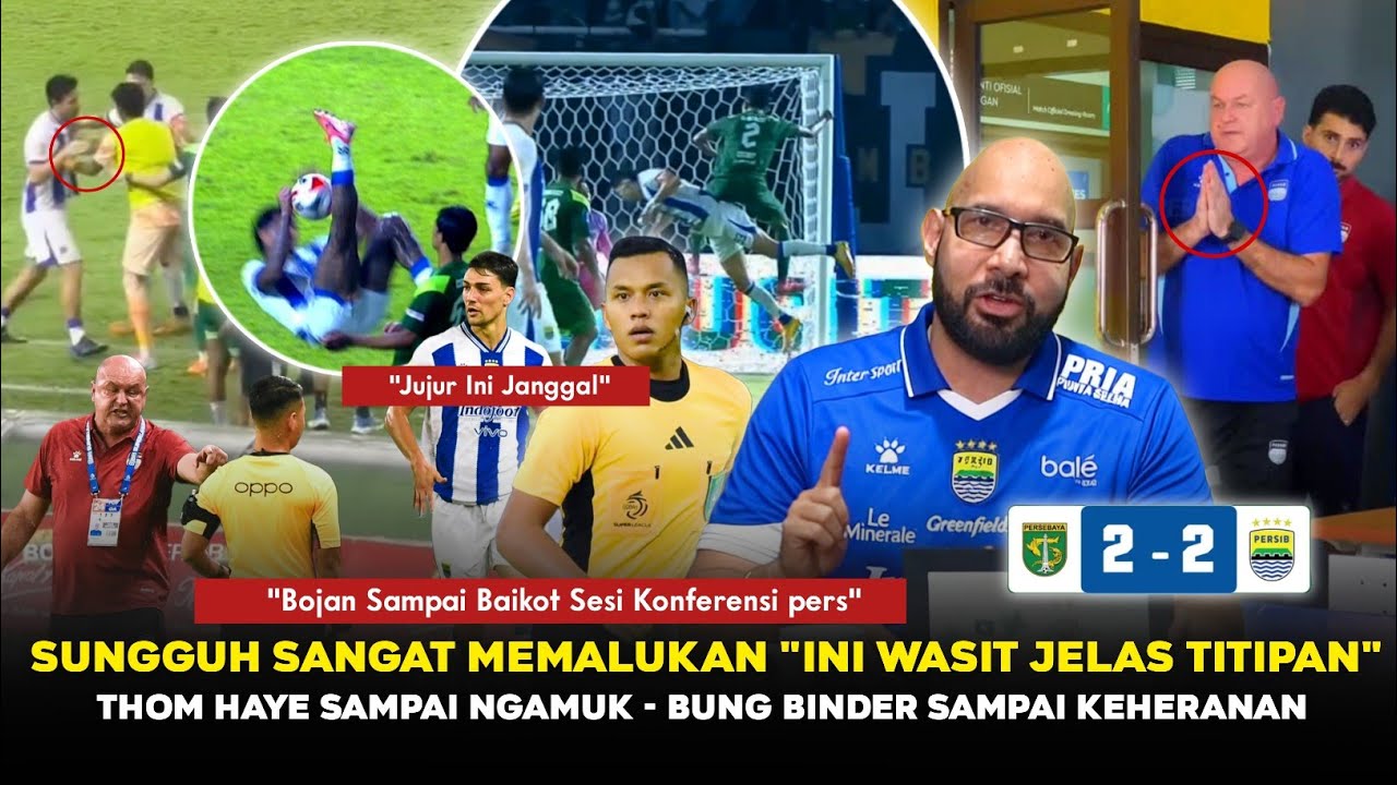🔴INI JELAS ADA YANG ANEH! Baru Kali Ini Lihat Haye Ngamuk, Bojan Baikot Wawancara, Wasit vs Persib🔥
