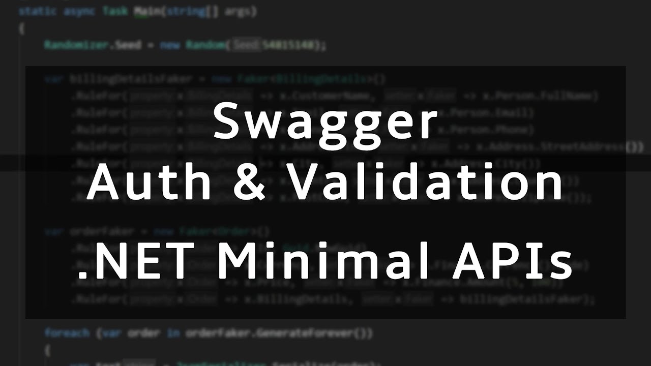 Extending .NET Minimal APIs with Swagger, Authentication & Validation