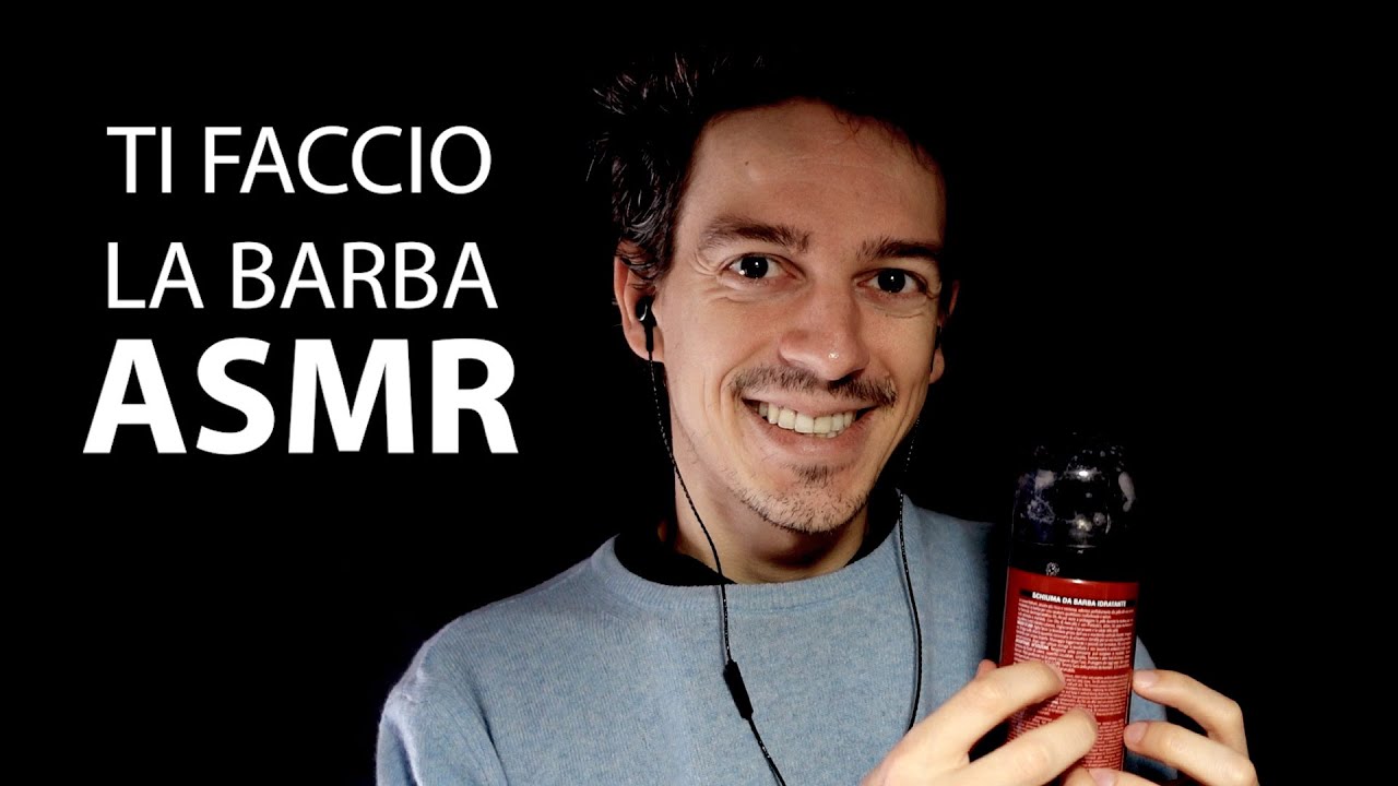 ASMR | TI FACCIO LA BARBA (Foam Sounds, Schiuma, Sticky Sounds) (ITA ASMR)