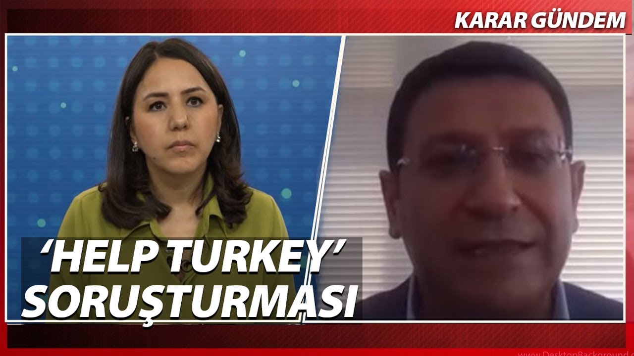 'Help Turkey' Soruşturması | Konuk: İdris Şahin | Karar Gündem