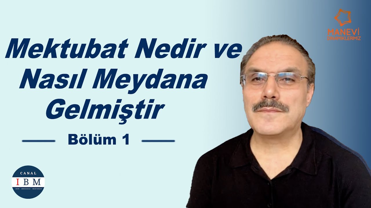 Mektubat Nedir ve Nasıl Meydana Gelmiştir Bölüm 1 | Mahmut BAL | Manevi Dinamiklerimiz