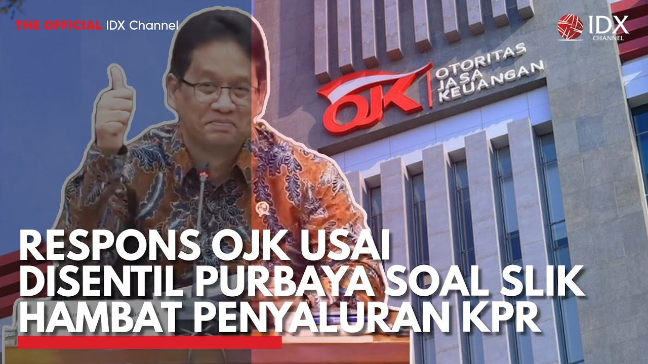 Respons OJK Usai Disentil Purbaya soal SLIK Hambat Penyaluran KPR Bagi Masyarakat | IDXC UPDATE